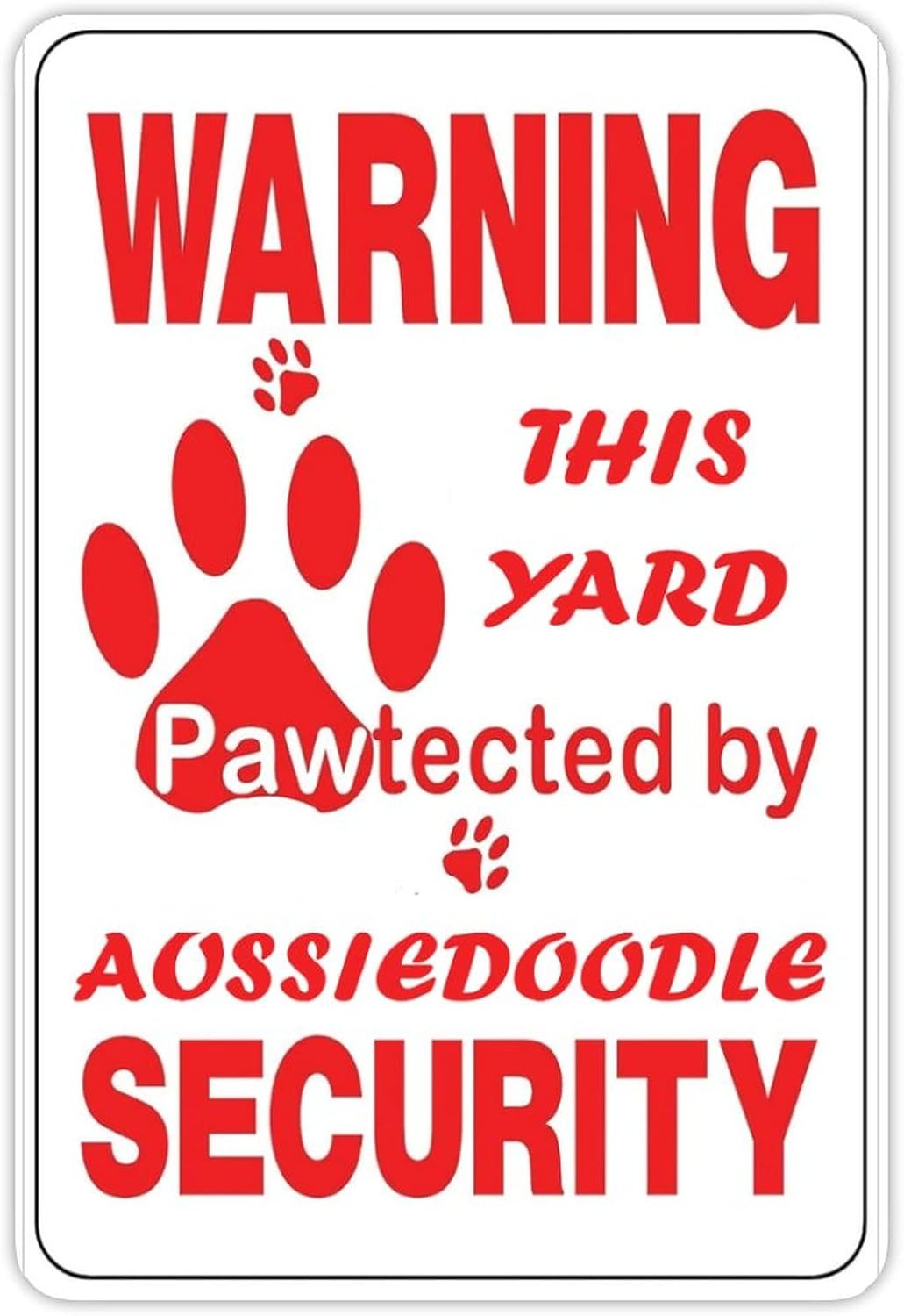 Home Security Yard Sign - Warning This Yard Pawtected by Aussiedoodle